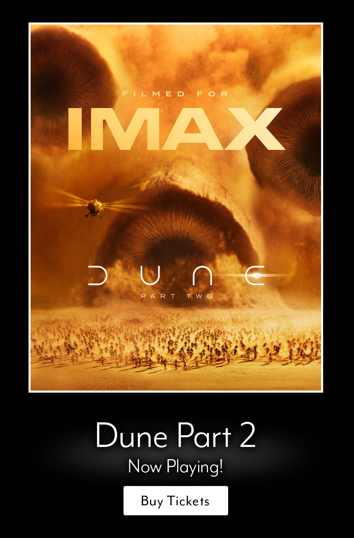 Dune Now Playing in IMAX - Buy Tickets!