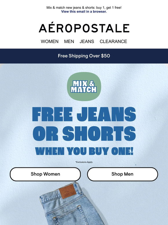 Aeropostale Entire Store 50% - 70% off! Jeans Buy one get one FREE