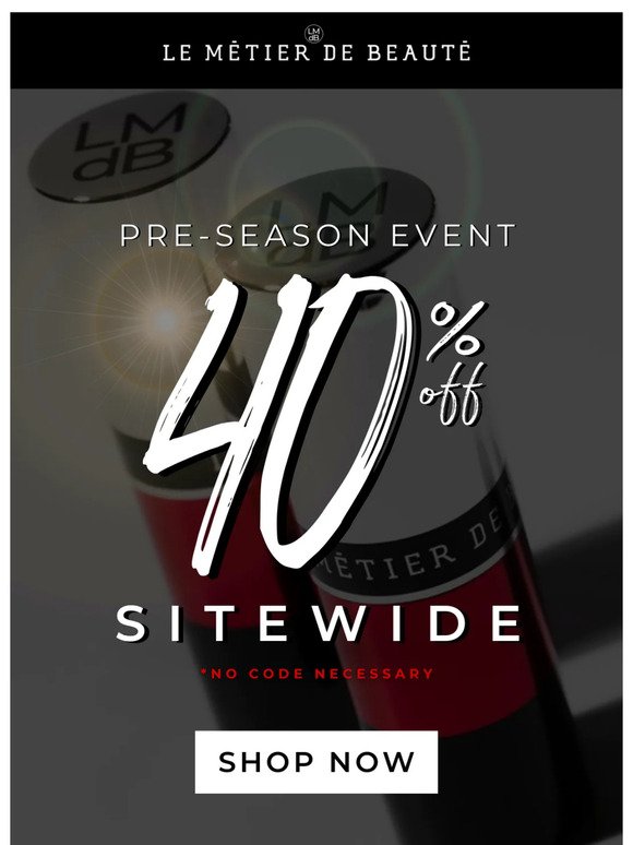 💋40% Off Sitewide During The LMdB Pre-Season Event!