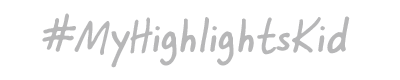 #MyHighlightsKid