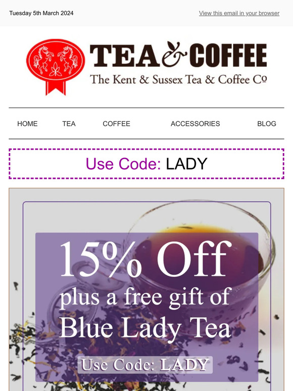 Enjoy 15% OFF on ALL Tea and Coffee + Blue Lady Tea Gift