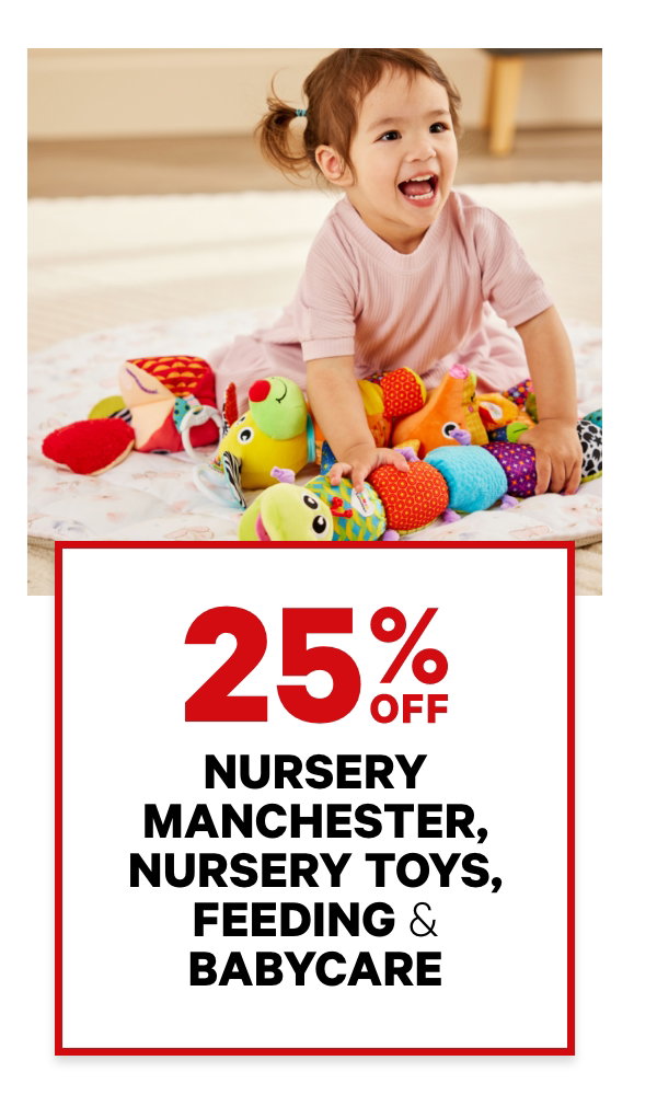 25% off Nursery Manchester, Nursery Toys, Feeding & Babycare