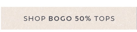 Shop BOGO 50% OFF Tops