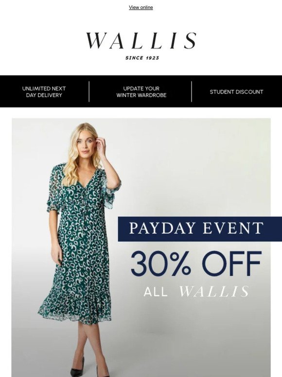 Save 30% on all Wallis this payday