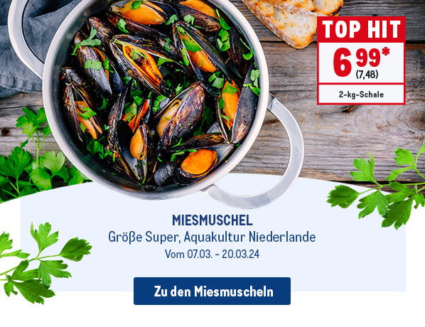 Top Hit Miesmuschel - nur 6,99€* (2-kg-Schale)