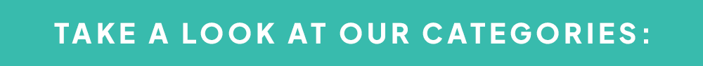 Take a look at our categories:
