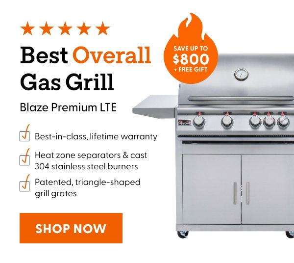 Best Overall Gas Grill - Our Pick: Blaze Premium LTE. Save up to $800 + free gift