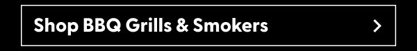 SHOP BBQ GRILLS & SMOKERS