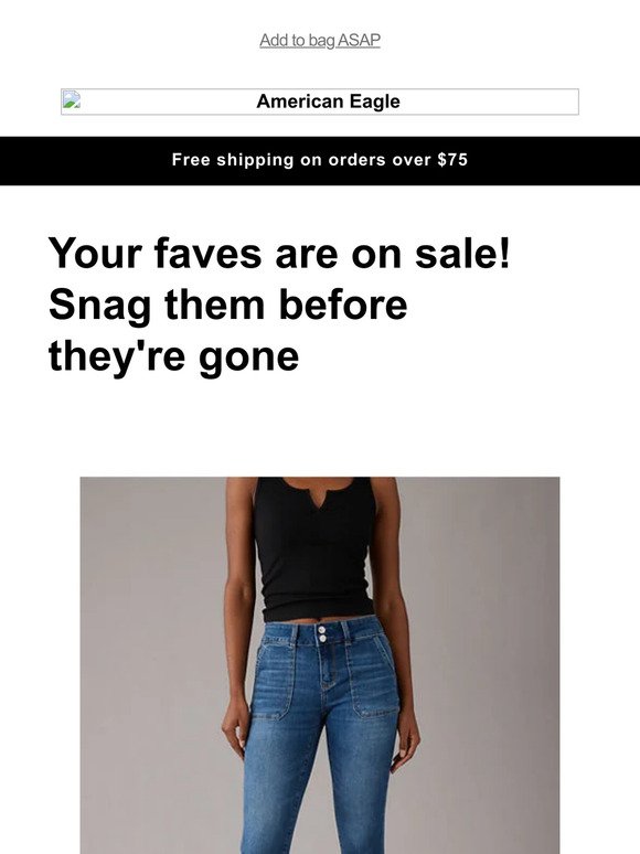 American Eagle: OMG! OMG! OMG! Styles you've viewed are now on sale