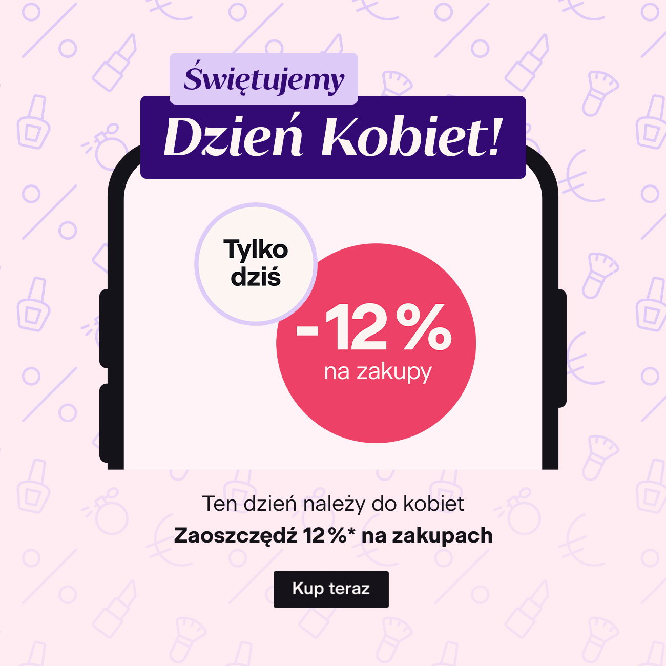Świętujemy Dzień Kobiet! -12 %