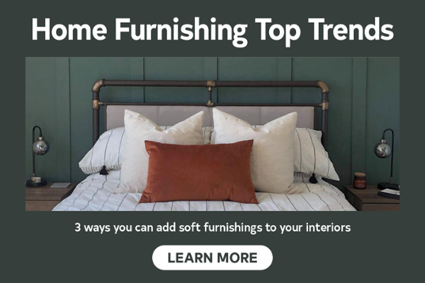 Home furnishing top trends - 3 ways you can add soft furnishings to your interiors
