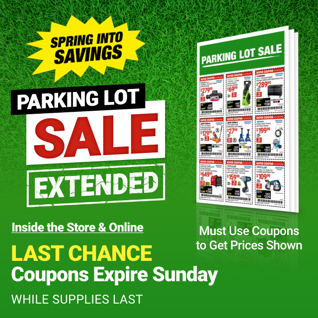 SPRING INTO SAVINGS - HUGE PARKING LOT SALE EXTENDED! Inside the Store & Online. LAST CHANCE - Coupons Expire Sunday - WHILE SUPPLIES LAST