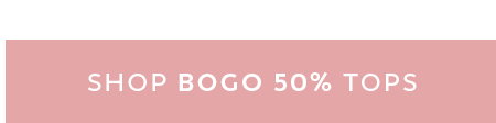Shop BOGO 50% OFF Tops