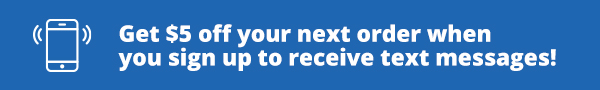 Get $5 off your next order when you sign up to receive text messages!