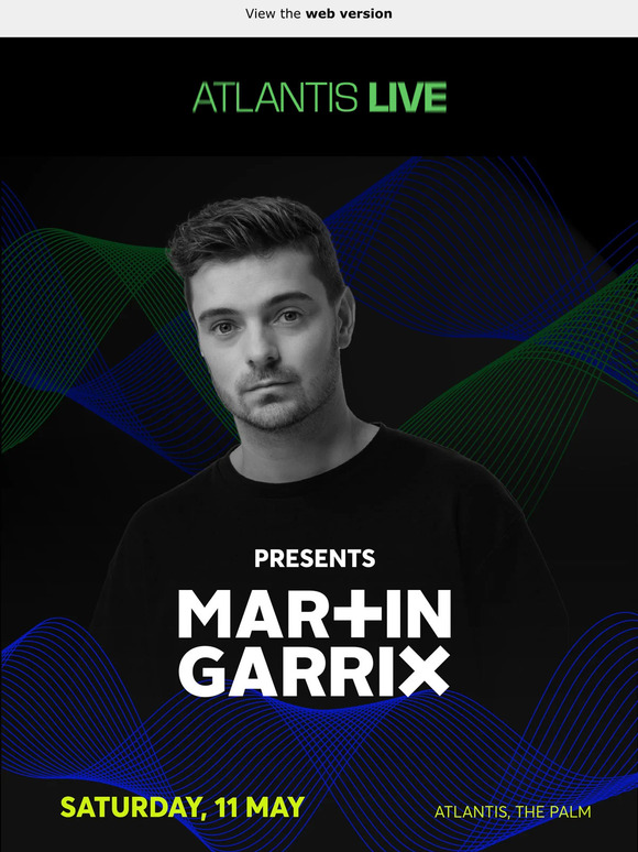 Atlantis The Palm: ATLANTIS LIVE Presents Martin Garrix | Milled