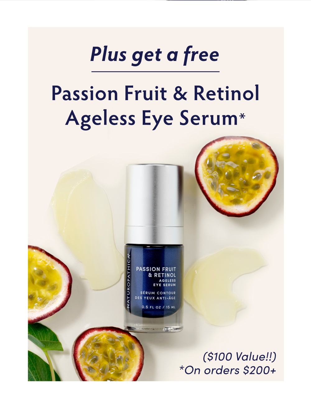 Plus, get a full-size Passion Fruit & Retinol Ageless Eye Serum ($100 value) when you spend $200+. SHOP NOW