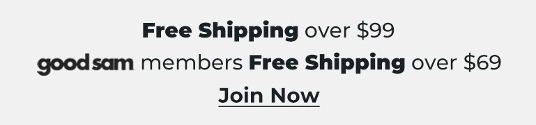 Free Shipping over $99 | Good Sam members Free Shipping over $69