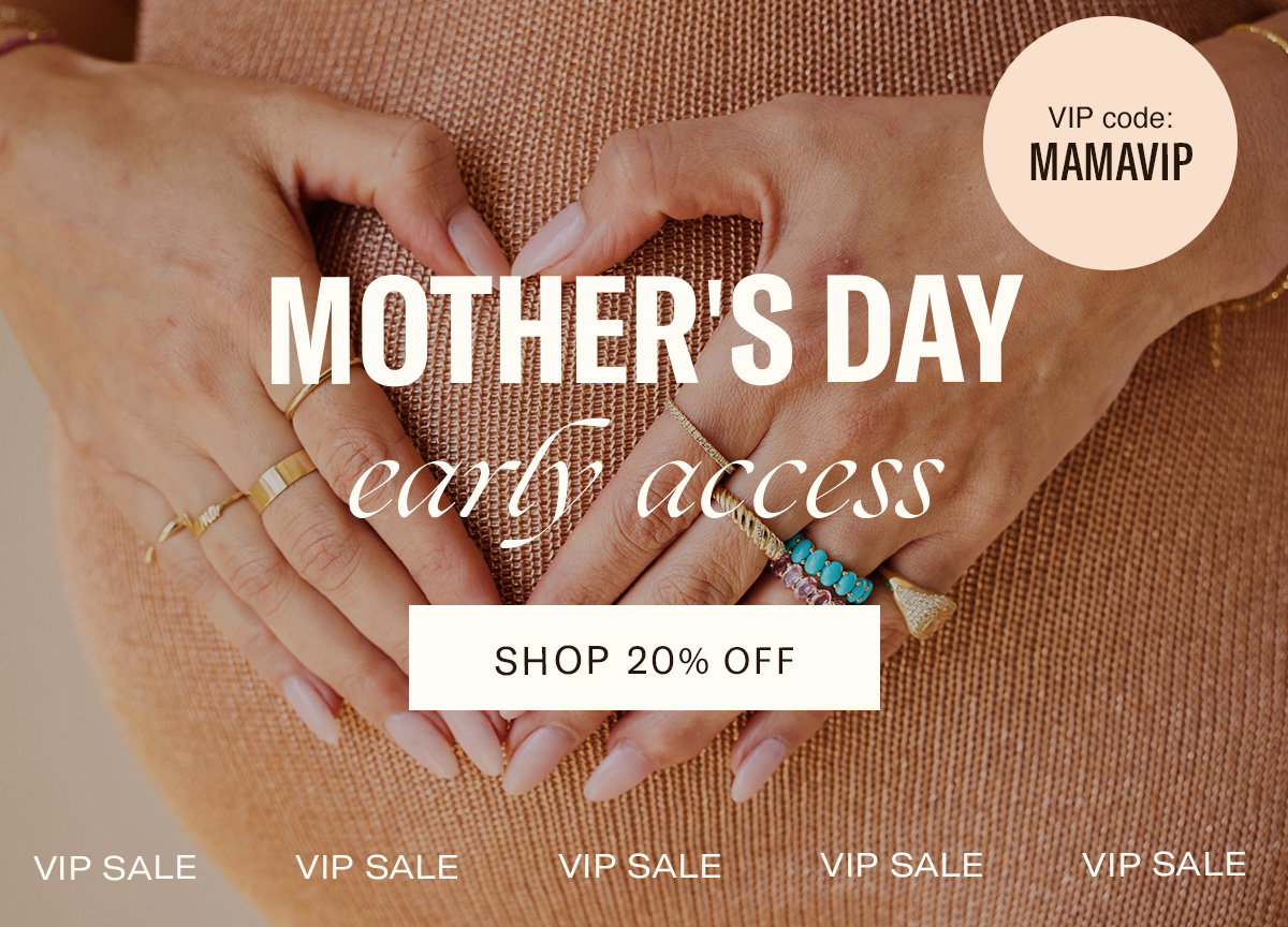 Mother's Day: 20% Off >> Code: MAMAVIP