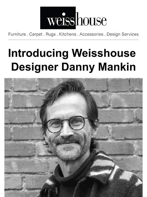Introducing Weisshouse Designer Danny Mankin