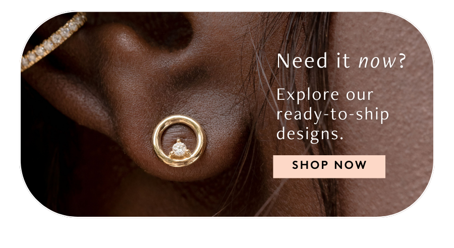 Need it now? Explore our ready to ship collection.