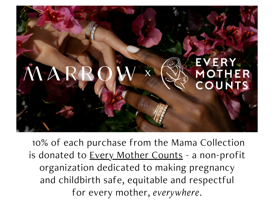 10% of each purchase from the Mama Collection is donated to Every Mother Counts - a non-profit organization dedicated to making pregnancy and childbirth safe, equitable and respectful for every mother, everywhere.