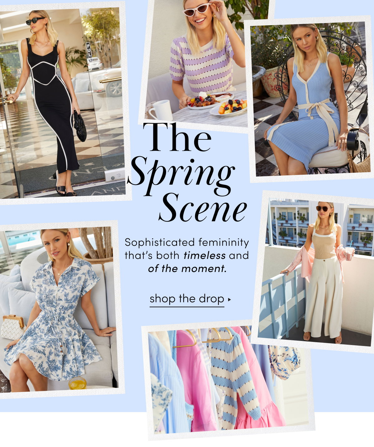 The Spring Scene. Shop The Drop.
