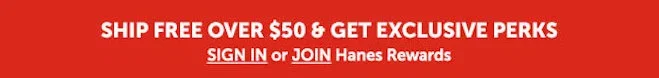 Ship Free Over $50 with Hanes Rewards