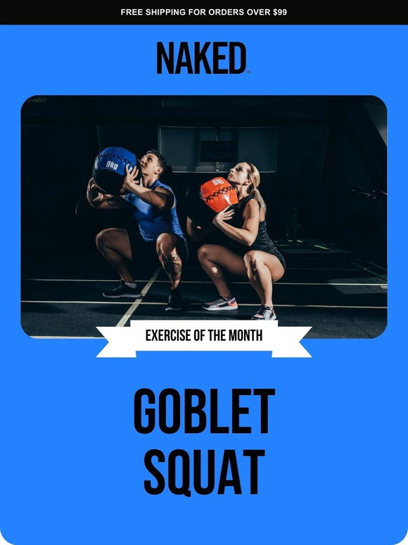 Naked Nutrition: 🏋️ Exercise of the Month: Goblet Squat | Milled