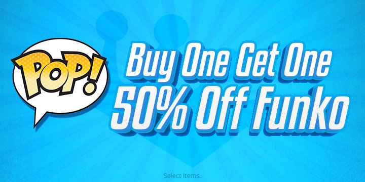 Buy One Get One 50% Off Funko Select Items