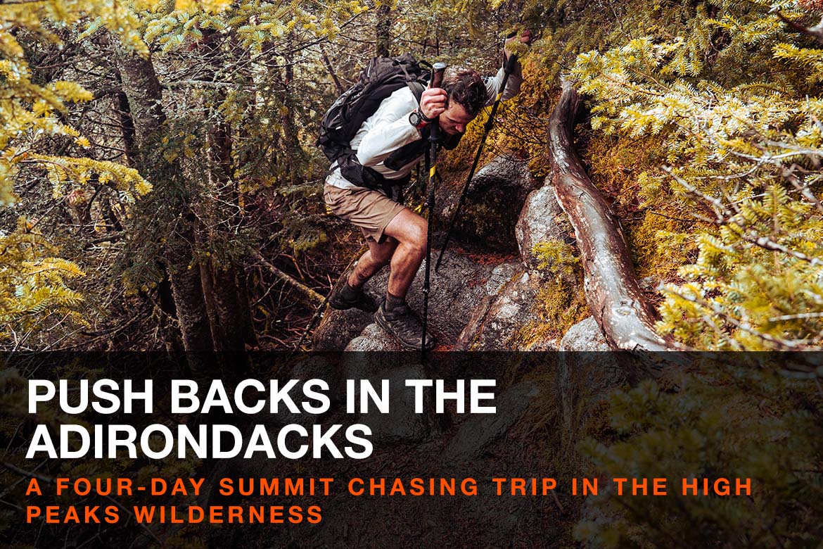 PUSH BACKS IN THE ADIRONDACKS: A FOUR-DAY SUMMIT CHASING TRIP IN THE HIGH PEAKS WILDERNESS
