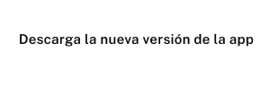 Descarga la app, son todo ventajas