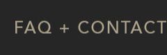 FAQ + CONTACT