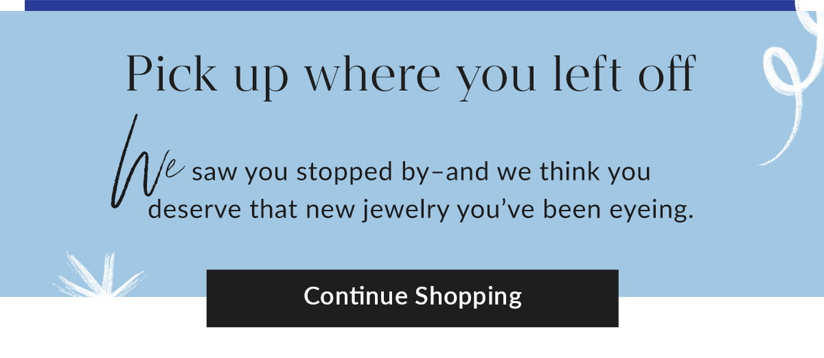 Pick up where you left oft