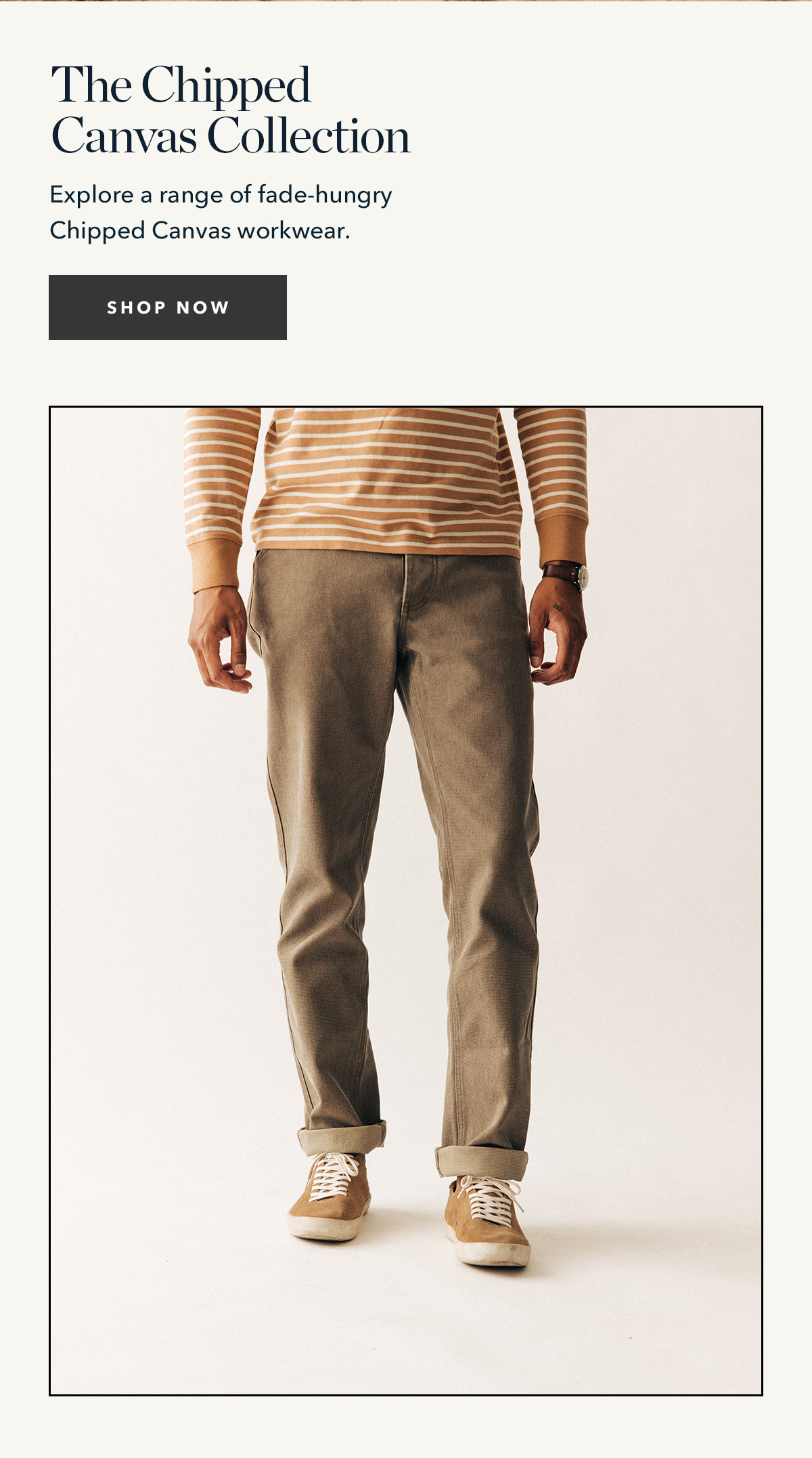 The Chipped Canvas Collection: Explore a range of fade-hungry Chipped Canvas workwear