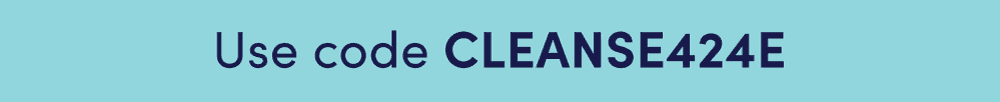 Use code CLEANSE424E and get 25% off all cleansers