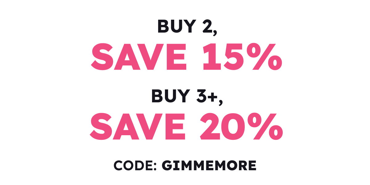 Buy 2, Save 15% - Buy 3+, Save 20%