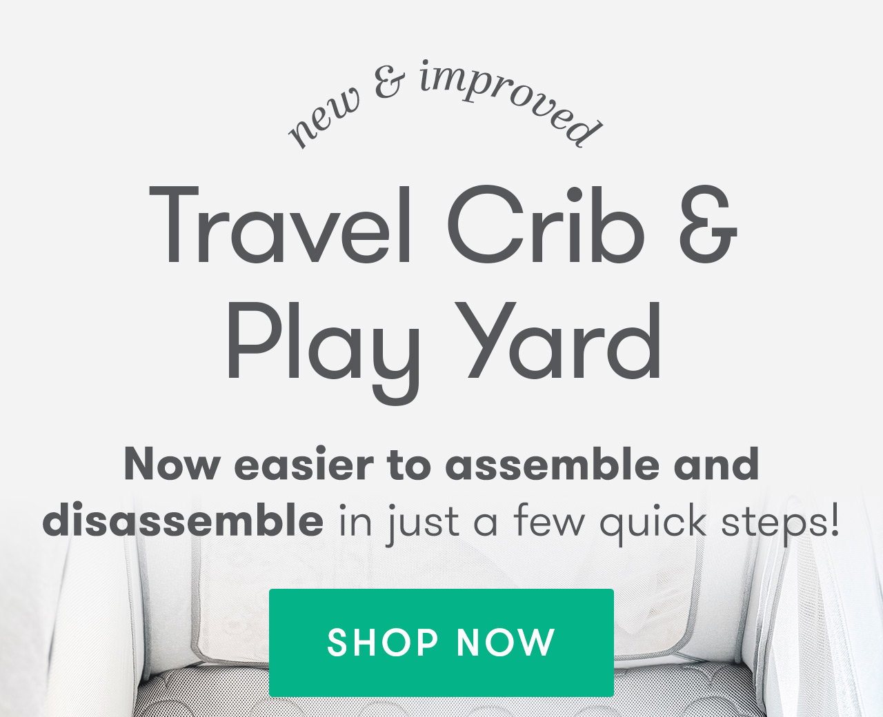 Introducing Our New & Improved Travel Crib & Play Yard!