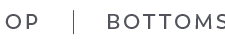 Shop Bottoms