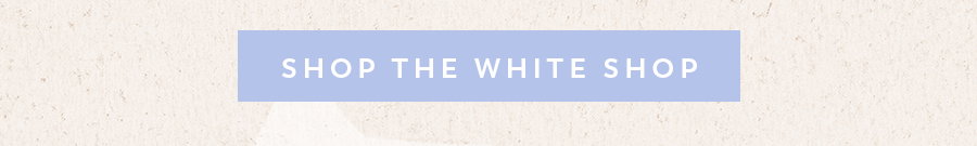 Shop the white shop