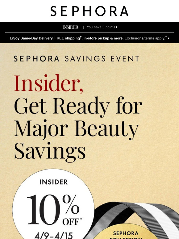 Starts tomorrow: Get 10% off* top beauty during the Sephora Savings Event 💕