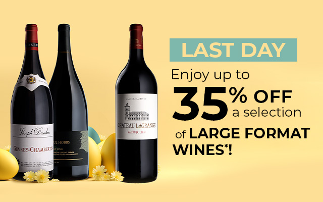 Last day to enjoy up to 35% off a selection of Large Format Wines!