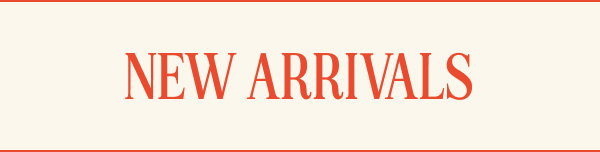 New Arrivals