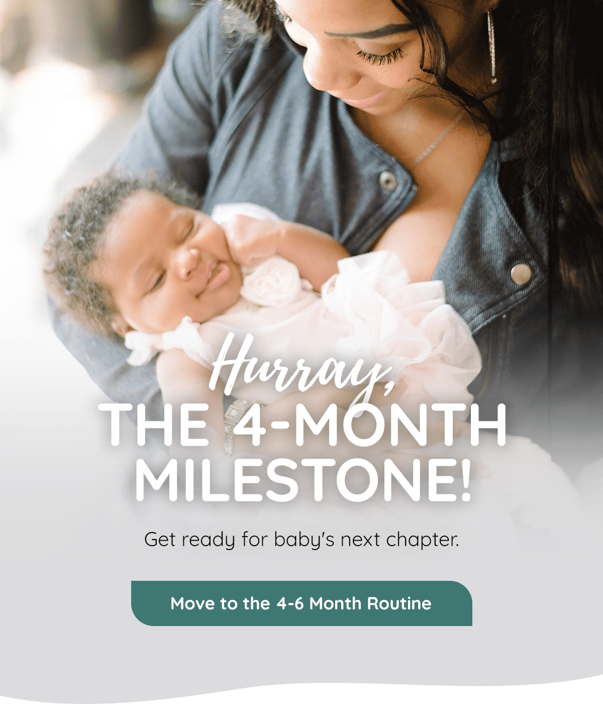 Hurray, the 4-Month milestone! Get ready for baby's next chapter