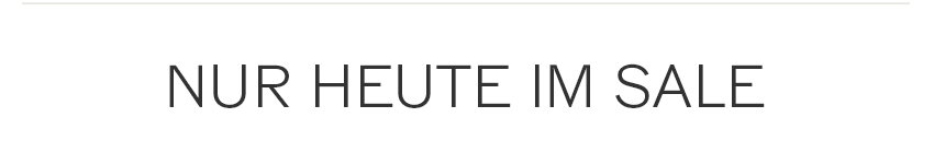 Nur heute im SALE