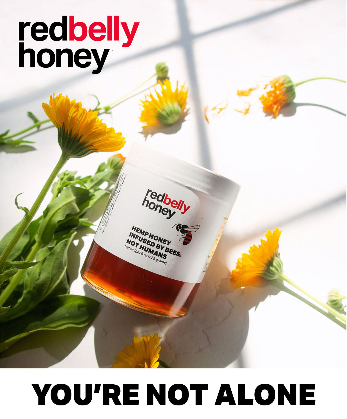 Red Belly Honey. You're Not Alone