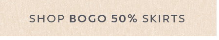 Shop BOGO 50% Off Skirts