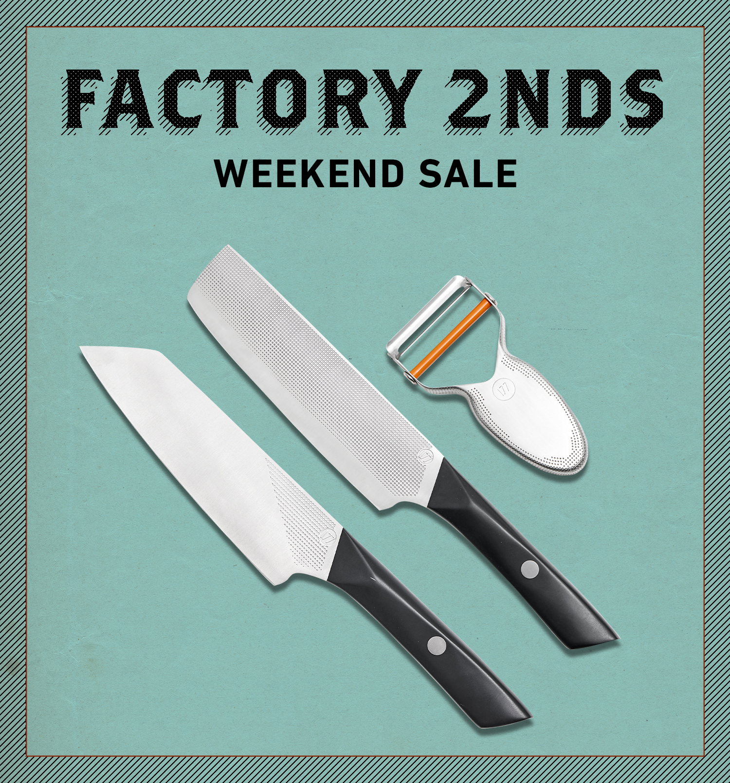 Factory 2nds. Weekend Sale