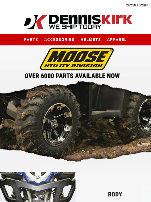 Dennis Kirk Shop Moose at for EVERYTHING your ATV could
