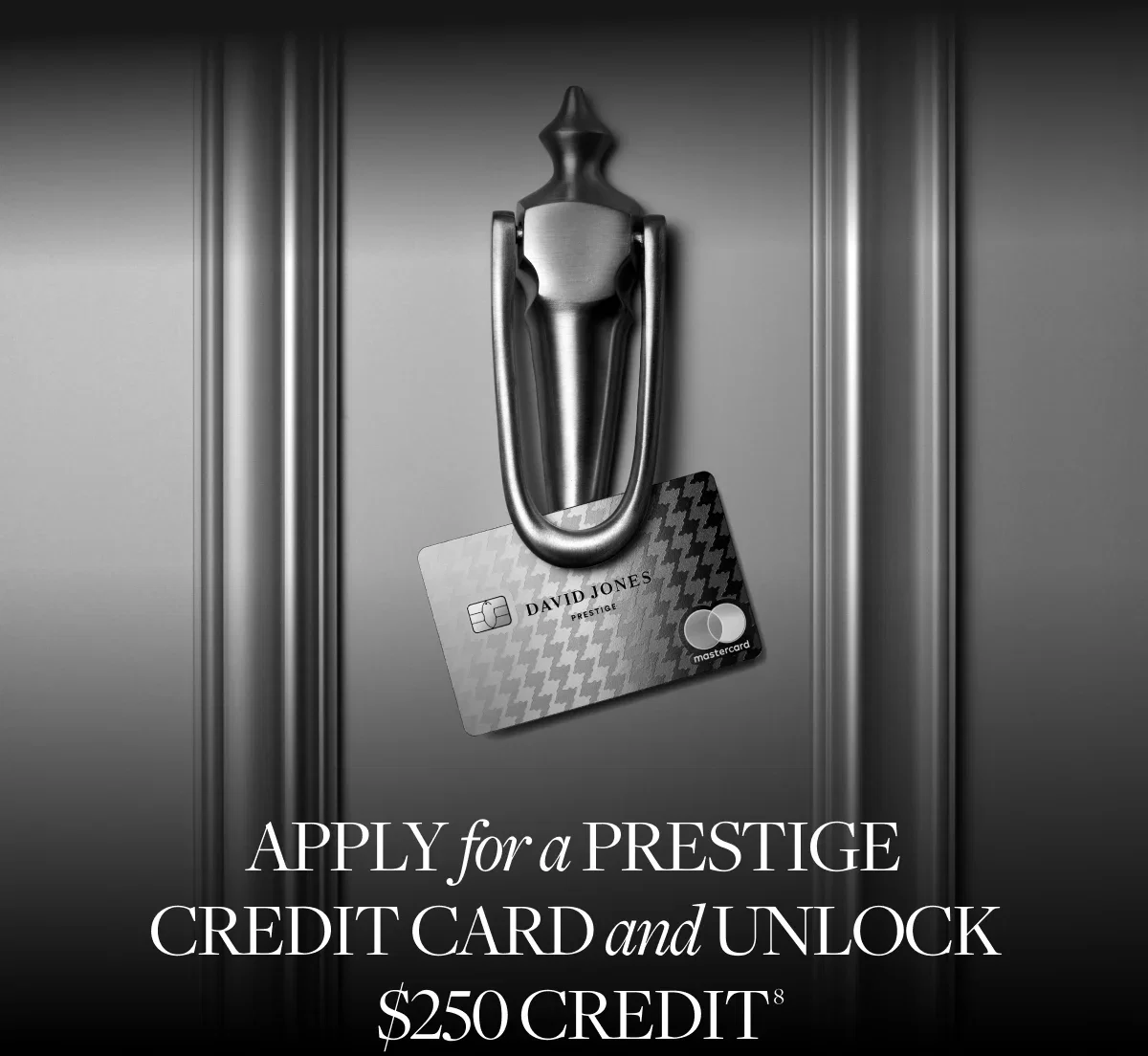 Apply and Unlock $250 Credit