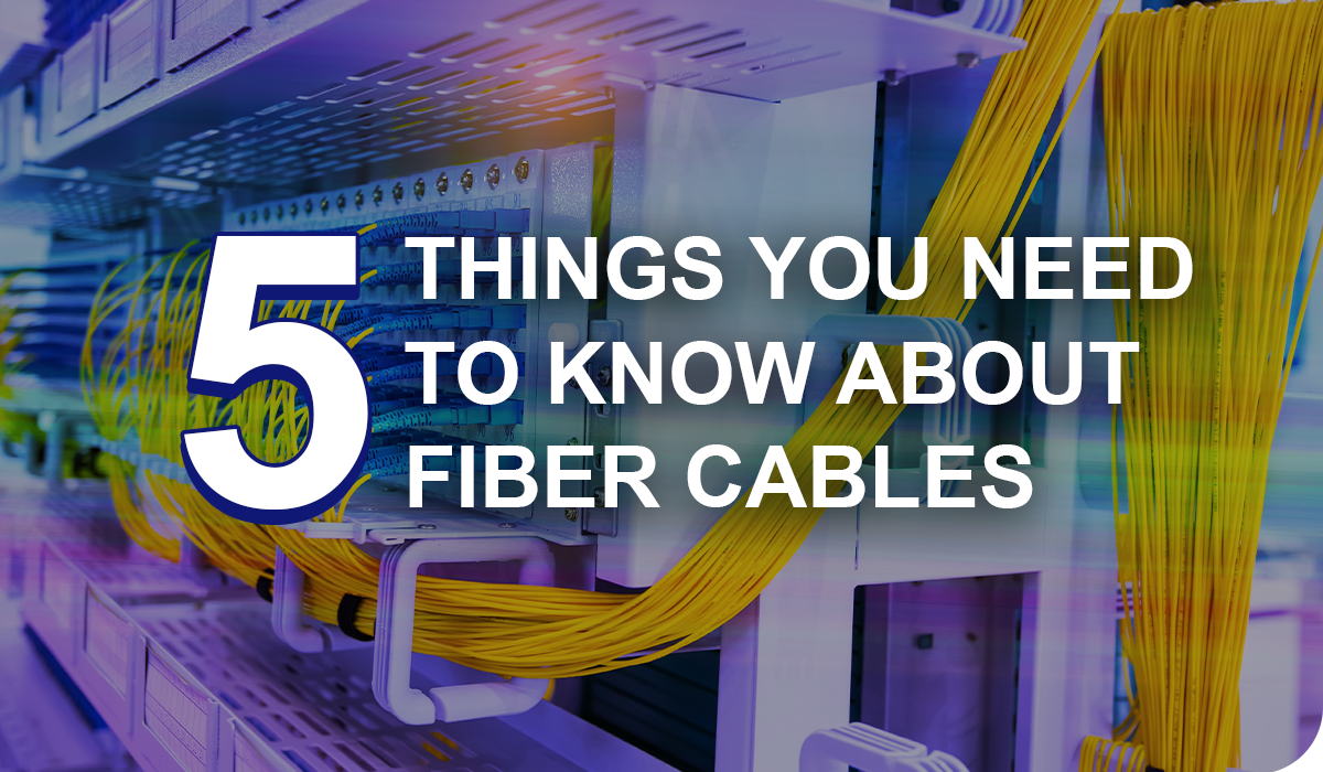 Fiber Cables Direct: 5 Things You Need to Know | Milled